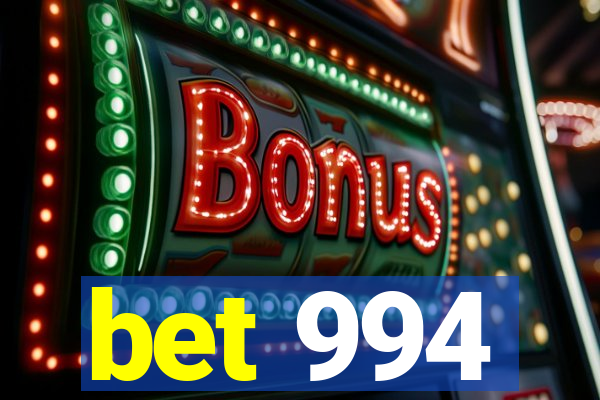 bet 994